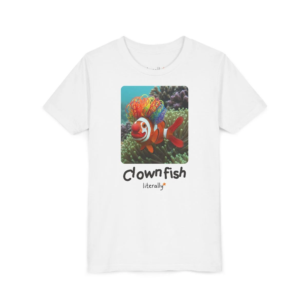 Literally Clownfish T-Shirt – Photo – Kids & Adults - Image 7